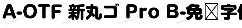 A-OTF 新丸ゴ Pro B字体转换